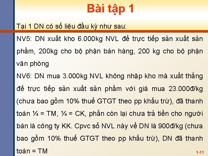 Bài tập 1 Tại 1 DN có số liệu đầu kỳ như sau: NV