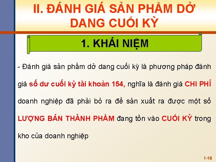 II. ĐÁNH GIÁ SẢN PHẨM DỞ DANG CUỐI KỲ 1. KHÁI NIỆM - Đánh