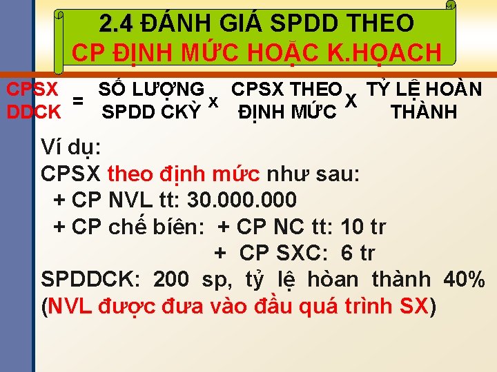 2. 4 ĐÁNH GIÁ SPDD THEO CP ĐỊNH MỨC HOẶC K. HỌACH CPSX SỐ