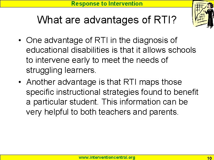 Response to Intervention What are advantages of RTI? • One advantage of RTI in