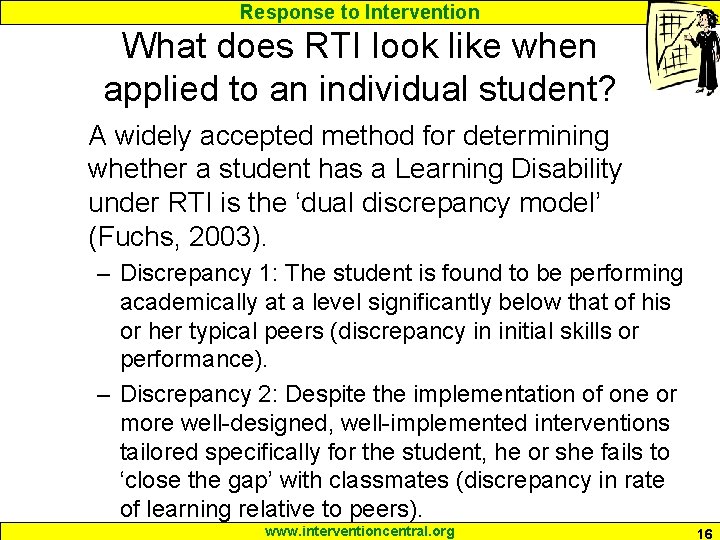 Response to Intervention What does RTI look like when applied to an individual student?