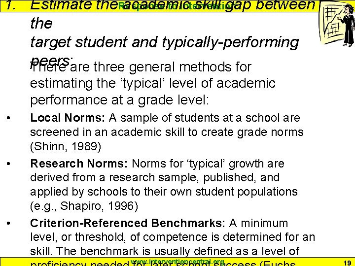 1. Estimate the Response academic skill gap between to Intervention the target student and