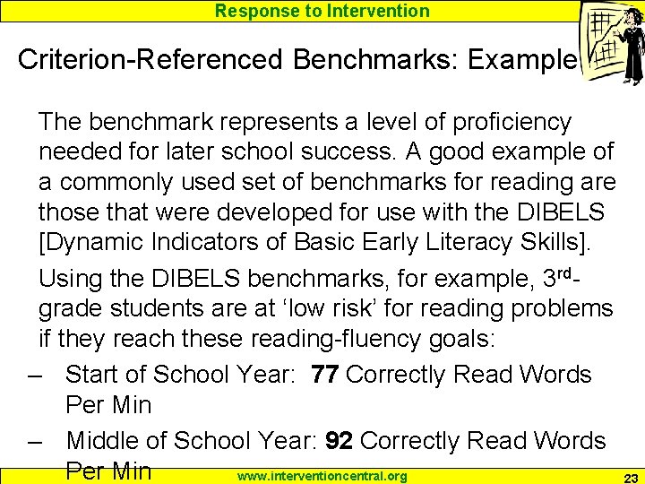 Response to Intervention Criterion-Referenced Benchmarks: Example The benchmark represents a level of proficiency needed