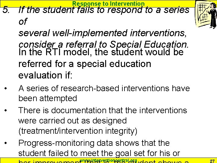 Response to Intervention 5. If the student fails to respond to a series of
