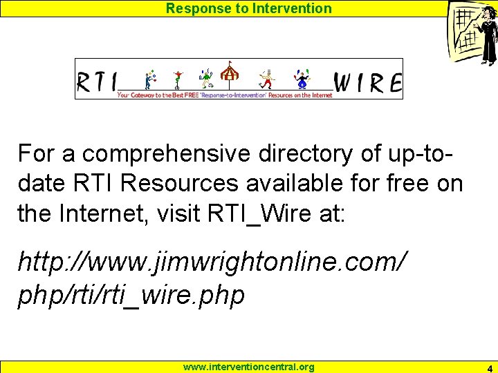 Response to Intervention For a comprehensive directory of up-todate RTI Resources available for free