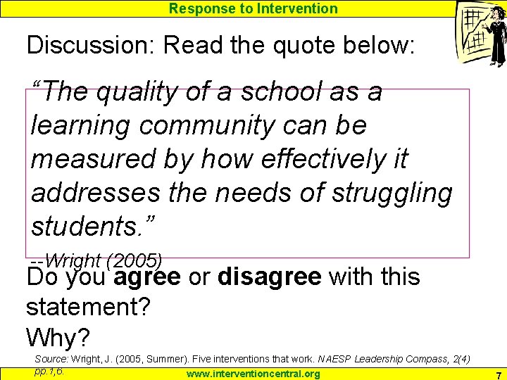 Response to Intervention Discussion: Read the quote below: “The quality of a school as
