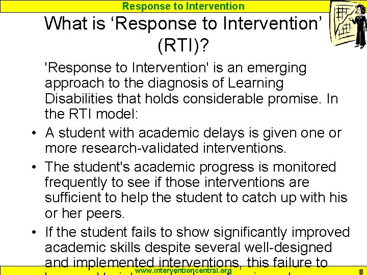 Response to Intervention What is ‘Response to Intervention’ (RTI)? 'Response to Intervention' is an