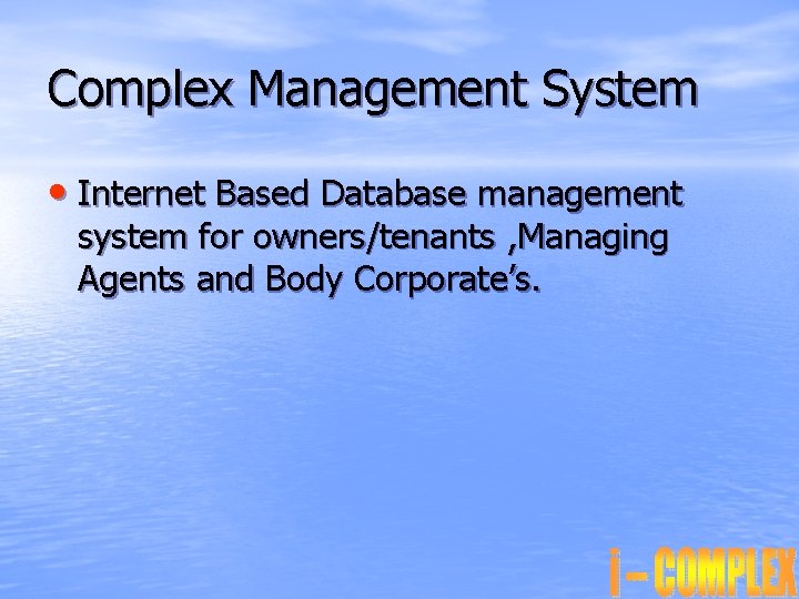 Complex Management System • Internet Based Database management system for owners/tenants , Managing Agents