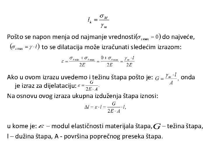 Pošto se napon menja od najmanje vrednosti do najveće, to se dilatacija može izračunati