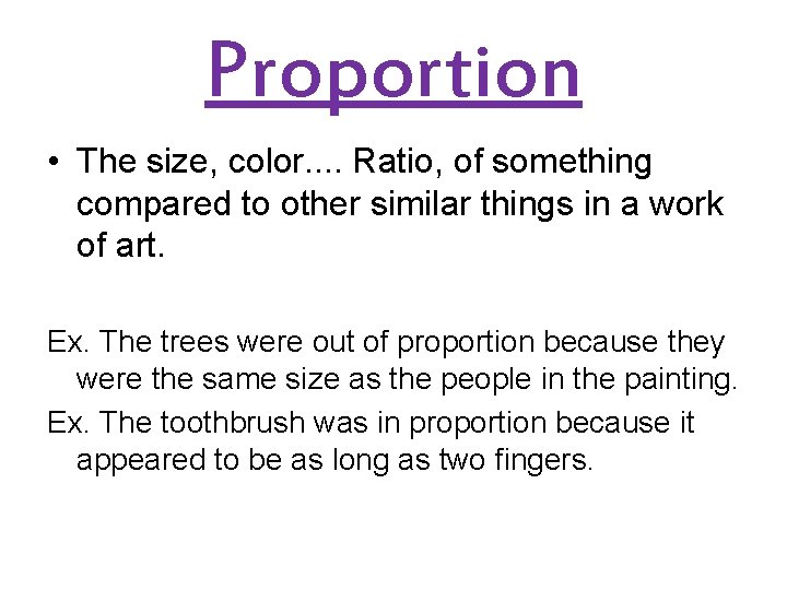 Proportion • The size, color. . Ratio, of something compared to other similar things