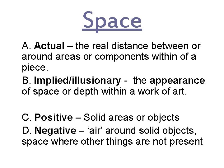 Space A. Actual – the real distance between or around areas or components within