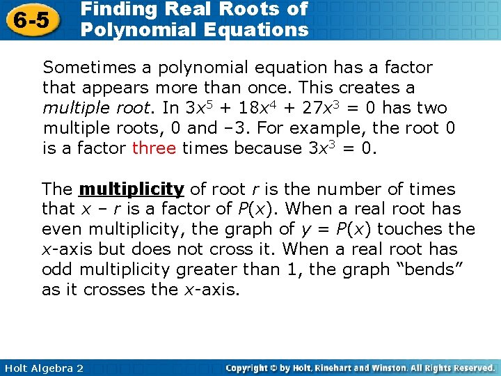6 -5 Finding Real Roots of Polynomial Equations Sometimes a polynomial equation has a