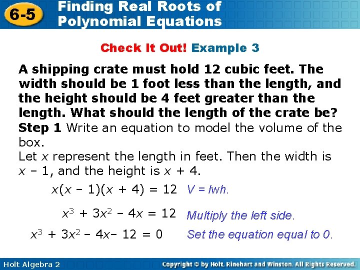 6 -5 Finding Real Roots of Polynomial Equations Check It Out! Example 3 A