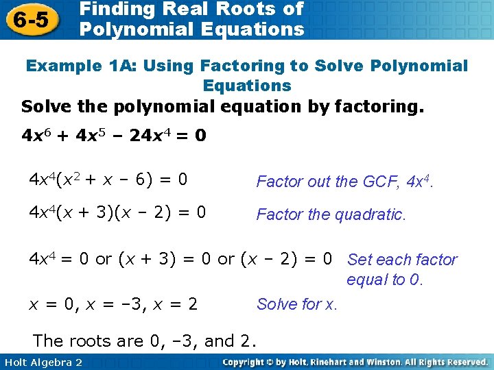 6 -5 Finding Real Roots of Polynomial Equations Example 1 A: Using Factoring to