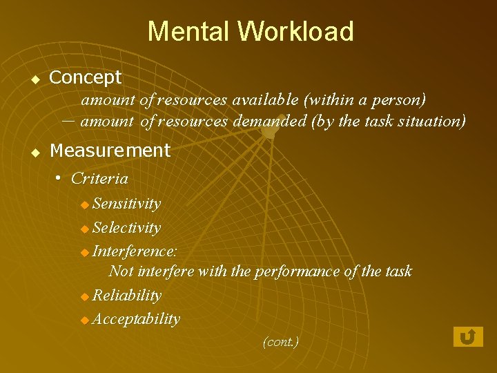 Mental Workload u u Concept amount of resources available (within a person) － amount