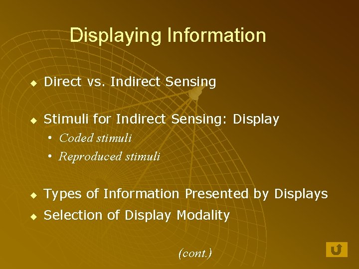 Displaying Information u u Direct vs. Indirect Sensing Stimuli for Indirect Sensing: Display •