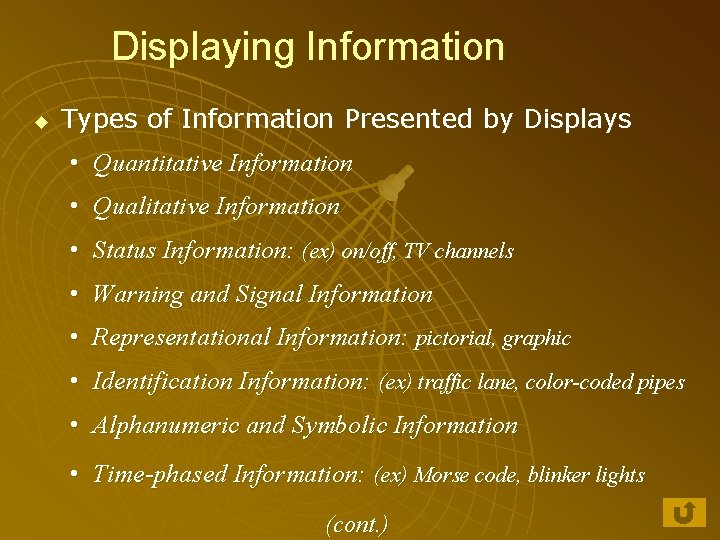 Displaying Information u Types of Information Presented by Displays • Quantitative Information • Qualitative