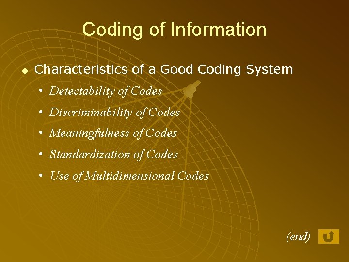 Coding of Information u Characteristics of a Good Coding System • Detectability of Codes