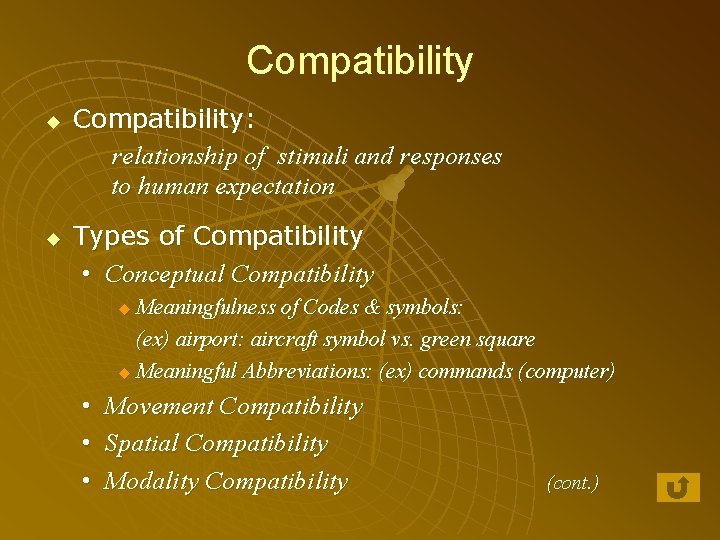 Compatibility u u Compatibility: relationship of stimuli and responses to human expectation Types of