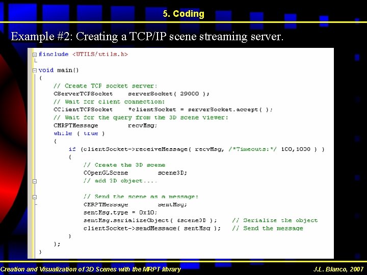 5. Coding Example #2: Creating a TCP/IP scene streaming server. Creation and Visualization of 5. Coding Example #2: Creating a TCP/IP scene streaming server. Creation and Visualization of