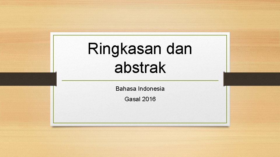 Ringkasan dan abstrak Bahasa Indonesia Gasal 2016 