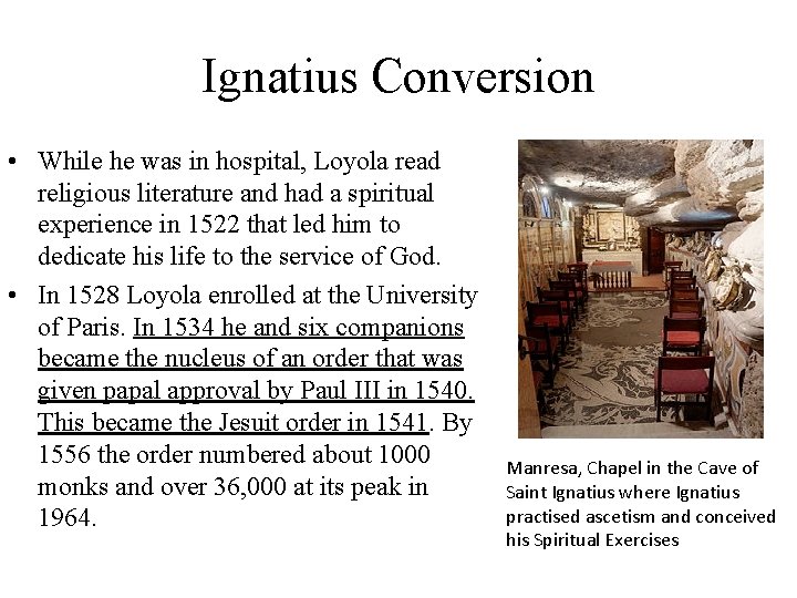 Ignatius Conversion • While he was in hospital, Loyola read religious literature and had