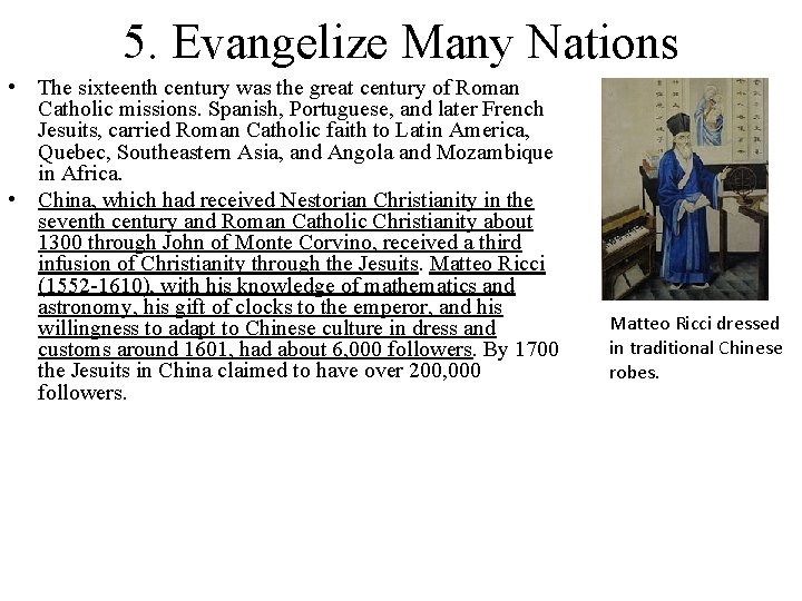 5. Evangelize Many Nations • The sixteenth century was the great century of Roman