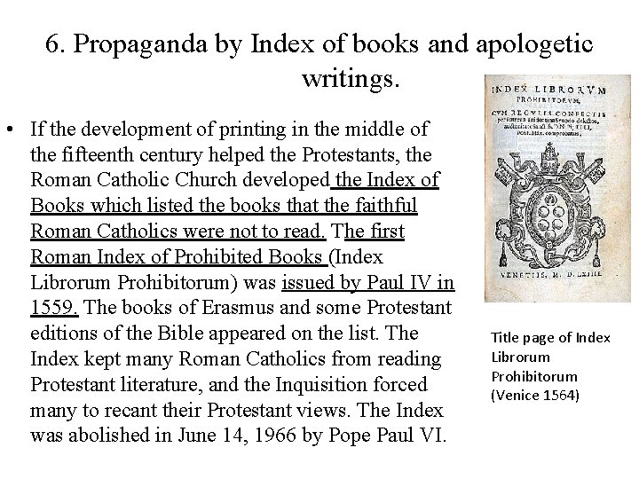 6. Propaganda by Index of books and apologetic writings. • If the development of