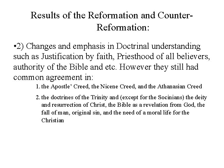 Results of the Reformation and Counter. Reformation: • 2) Changes and emphasis in Doctrinal