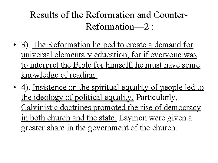 Results of the Reformation and Counter. Reformation— 2 : • 3). The Reformation helped