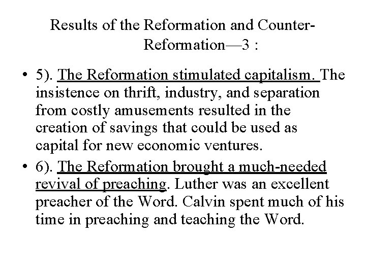 Results of the Reformation and Counter. Reformation— 3 : • 5). The Reformation stimulated