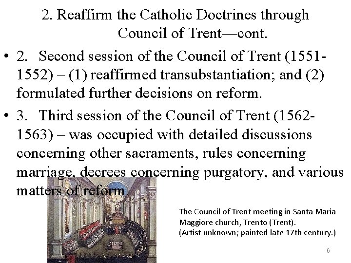 2. Reaffirm the Catholic Doctrines through Council of Trent—cont. • 2. Second session of