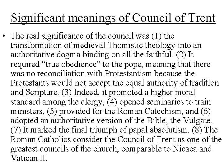 Significant meanings of Council of Trent • The real significance of the council was