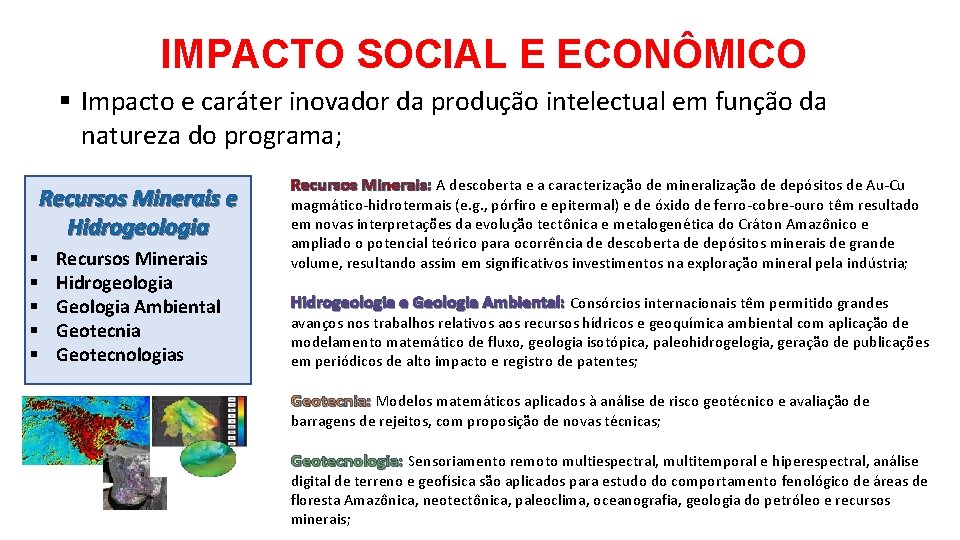 IMPACTO SOCIAL E ECONÔMICO § Impacto e caráter inovador da produção intelectual em função