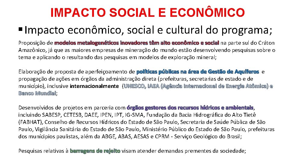 IMPACTO SOCIAL E ECONÔMICO § Impacto econômico, social e cultural do programa; Proposição de
