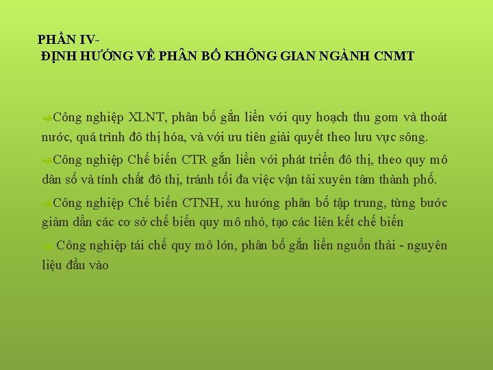 PHẦN IVĐỊNH HƯỚNG VỀ PH N BỐ KHÔNG GIAN NGÀNH CNMT Công nghiệp XLNT,