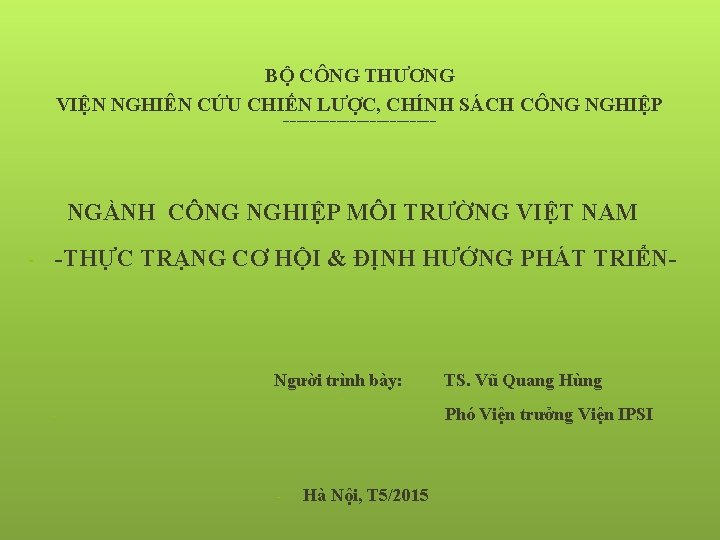 BỘ CÔNG THƯƠNG VIỆN NGHIÊN CỨU CHIẾN LƯỢC, CHÍNH SÁCH CÔNG NGHIỆP ------------ NGÀNH