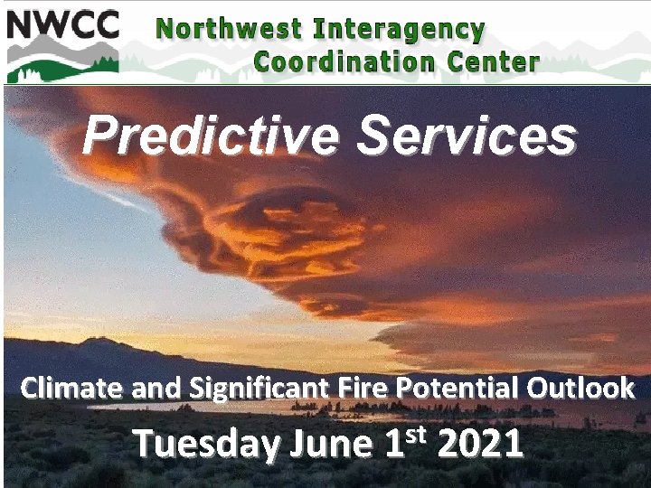Predictive Services Climate and Significant Fire Potential Outlook st Tuesday June 1 2021 