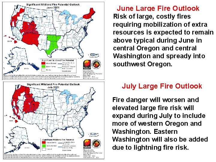 June Large Fire Outlook Risk of large, costly fires requiring mobilization of extra resources