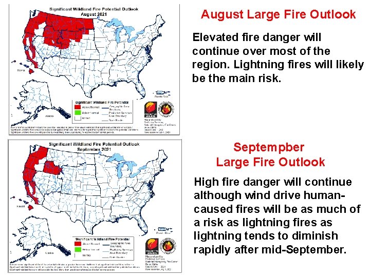 August Large Fire Outlook Elevated fire danger will continue over most of the region.