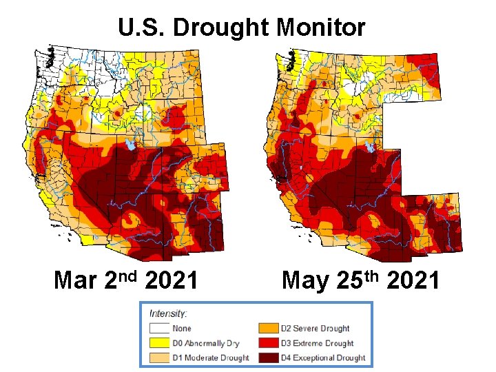 U. S. Drought Monitor Mar 2 nd 2021 May 25 th 2021 
