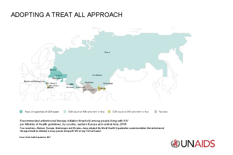 ADOPTING A TREAT ALL APPROACH Recommended antiretroviral therapy initiation threshold among people living with