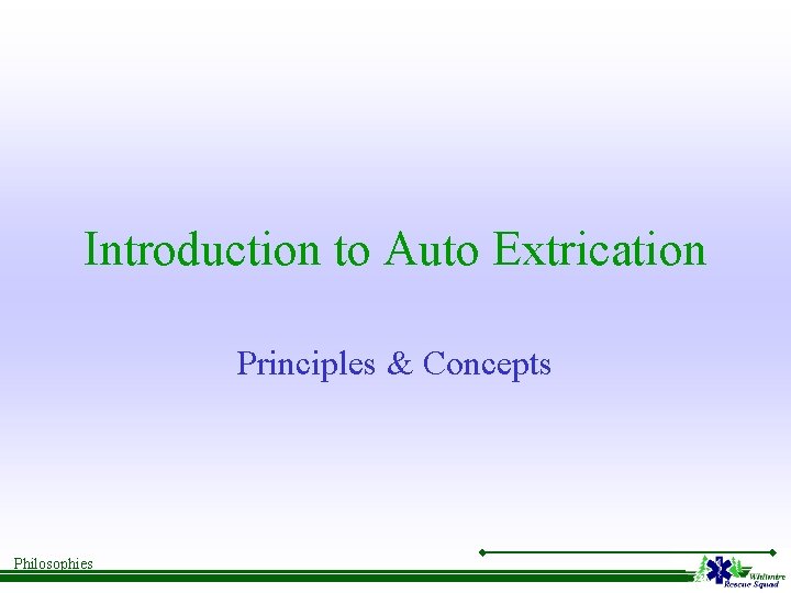 Introduction to Auto Extrication Principles & Concepts Philosophies 