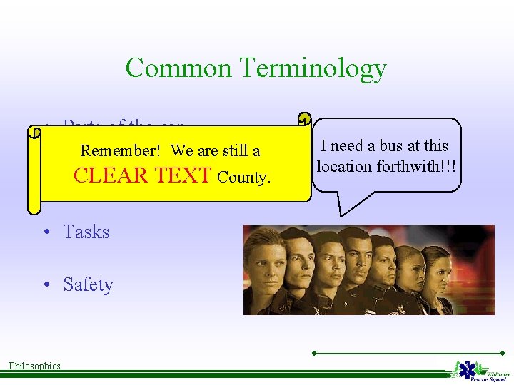 Common Terminology • Parts of the car Remember! We are still a CLEAR TEXT