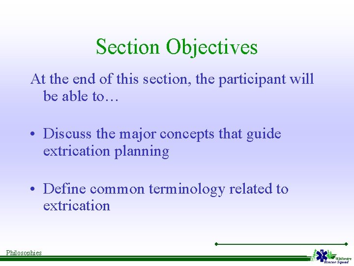 Section Objectives At the end of this section, the participant will be able to…