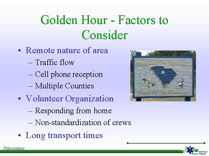 Golden Hour - Factors to Consider • Remote nature of area – Traffic flow