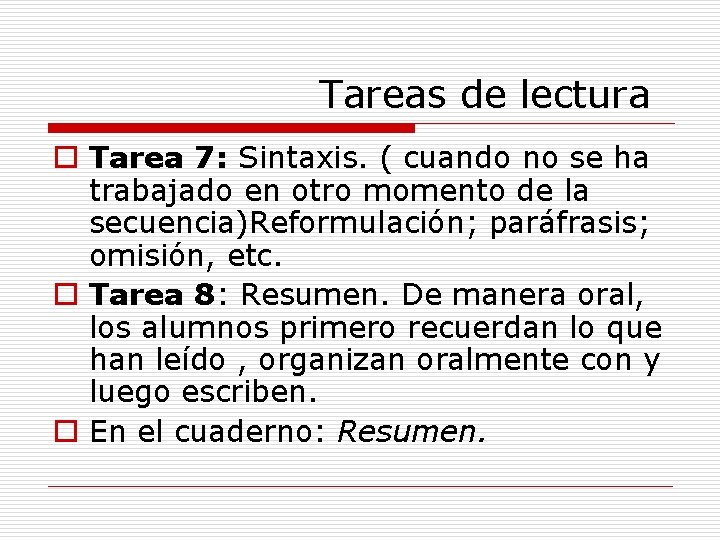 Tareas de lectura o Tarea 7: Sintaxis. ( cuando no se ha trabajado en