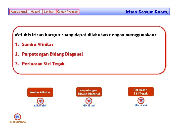 Kompetensi Materi Irisan Bangun Ruang Latihan Keluar Program Melukis irisan bangun ruang dapat dilakukan
