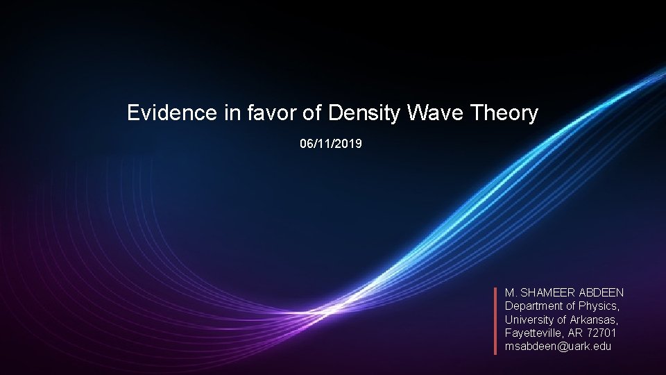 Evidence in favor of Density Wave Theory 06/11/2019 M. SHAMEER ABDEEN Department of Physics,