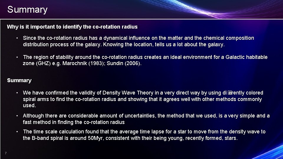 Summary Why is it important to identify the co-rotation radius: • Since the co-rotation